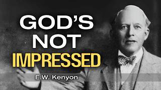 Stop Trying to Please God—Here’s the Only Thing That Does | E.W. Kenyon Teachings