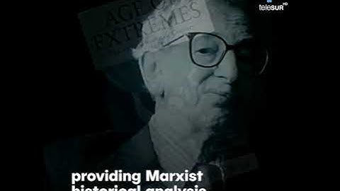 Eric Hobsbawm Was A Famous Marxist Historian