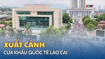 Hàng nghìn du khách xuất cảnh qua Cửa khẩu Quốc tế Lào Cai trong ngày đầu nghỉ lễ | THLC