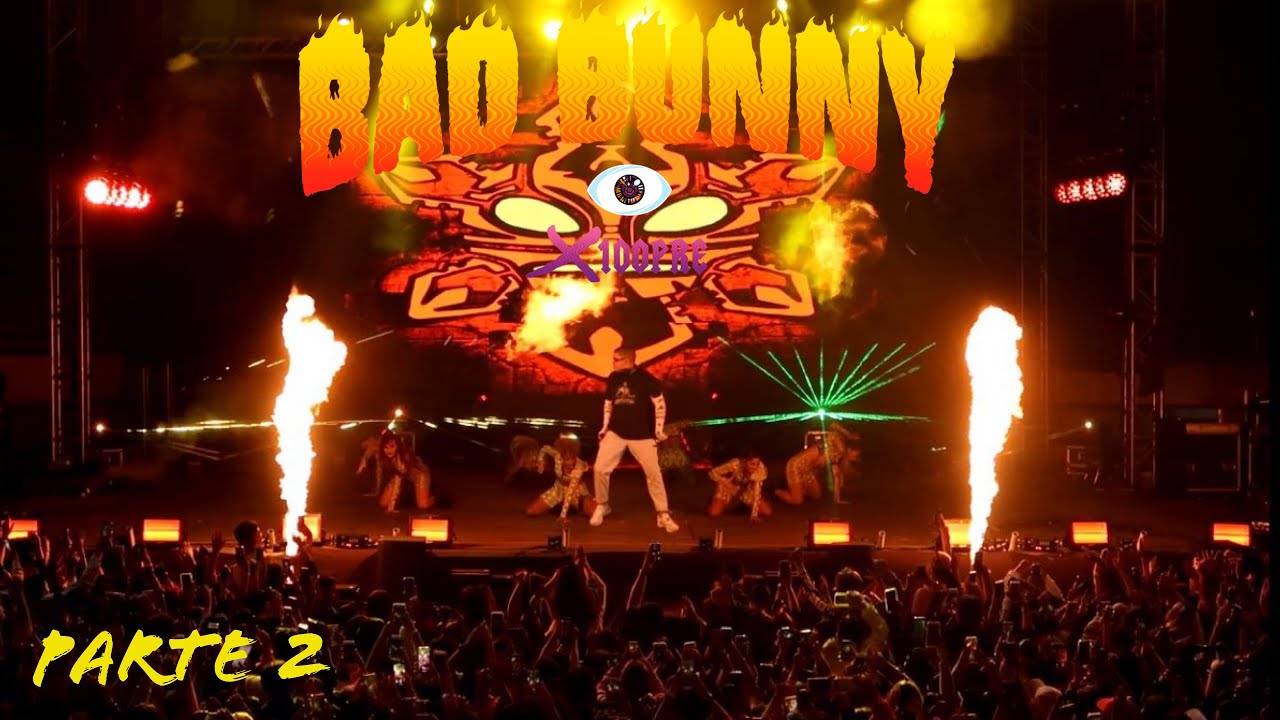 BAD BUNNY X100PRE TOUR CONCIERTO Tijuana,Mexico PARTE 2 YouTube