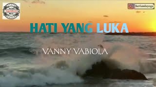 Hati Yang Luka - Vanny Vabiola (Lirik)