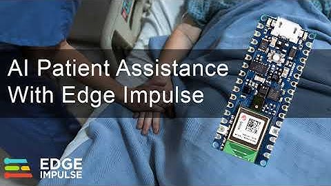 AI Patient Assistance with Edge Impulse & Arduino Nano 33 BLE Sense
