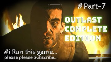 outlast walkthrough#part-7#gameplay (complete edition)