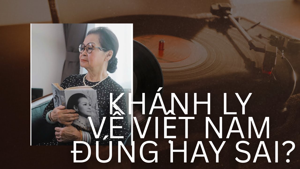 KHÁNH LY VỀ VIỆT NAM ĐÚNG HAY SAI? 