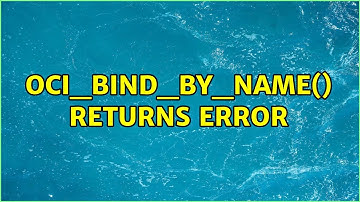 oci_bind_by_name() returns error (2 Solutions!!)