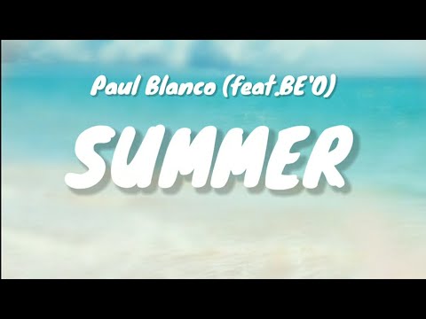 Paul Blanco - Summer (feat.BE'O) | Lyrics 가사포함 | K-POP SONG #kpop