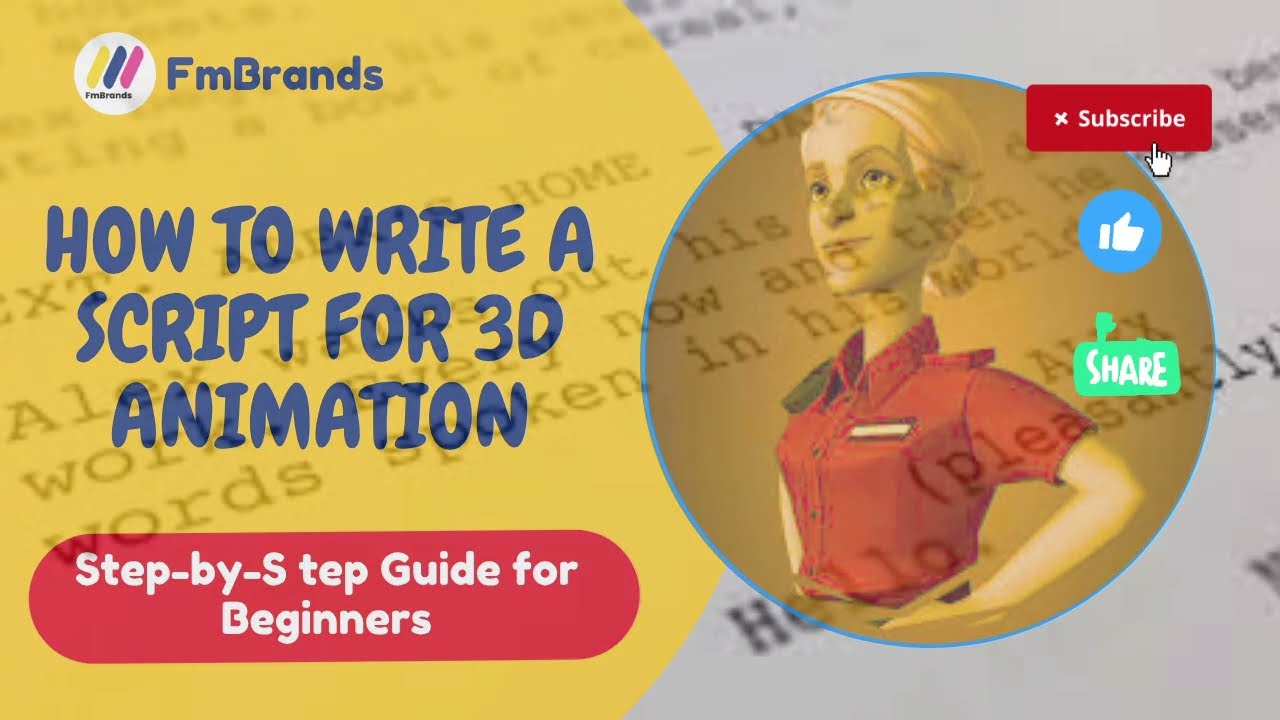 How to Write a Script for 3D Animation: Step-by-Step Guide for Beginners