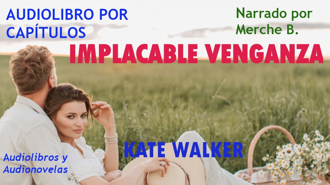 Audiolibro IMPLACABLE VENGANZA- Novela romántica en español