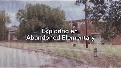 Abandoned Elementary School - Cullen Grimes Elementary