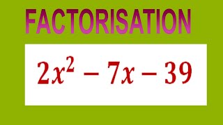 Factorize 〖2x〗^2-7x-39