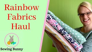 Rainbow Fabrics Haul
