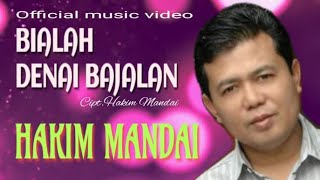 BIALAH DENAI BAJALAN // HAKIM MANDAI