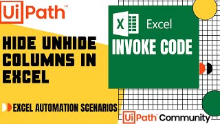 Hide/ Unhide Columns in Excel with Invoke Code | UiPath | (Excel Automation UiPath) | Scenarios RPA