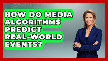 How Do Media Algorithms Predict Real-world Events? - Media Literacy For Everyone