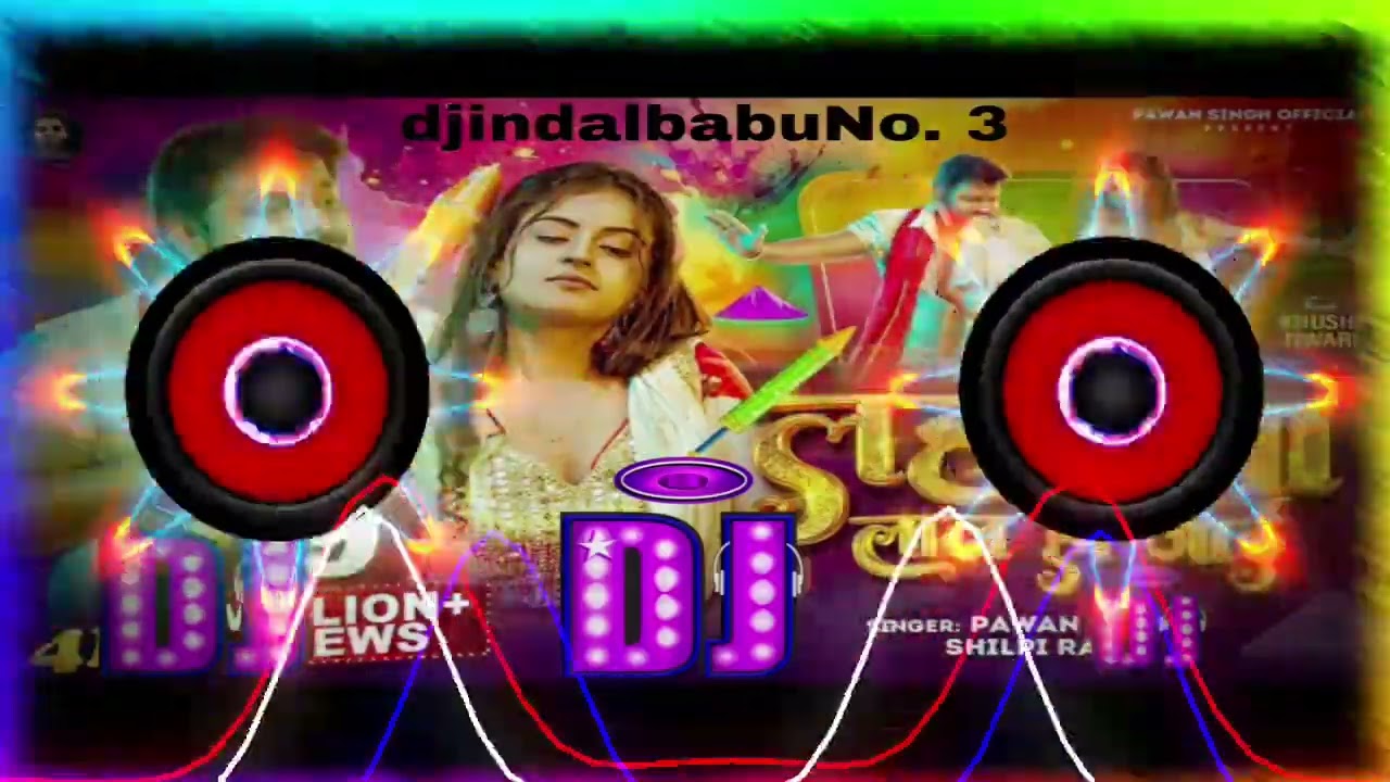 Lahangawa lal ho jai dj song pawan singh bhojpuri song djindalbabuNo3 