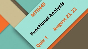 MTH645 Functional Analysis Quiz No 1 Solution