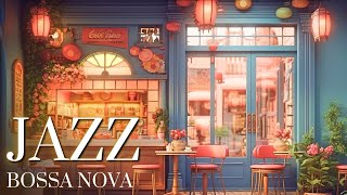 Morning Jazz Music &amp; Relaxing Bossa Nova Instrumental for Stress relief,study,work