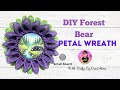 DIY Forest Bear Petal Wreath / Learn how to make two different style petals with Crafty Liz