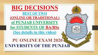 PU BIG DECISIONS for BA/B.Sc. STUDENTS (Best of Two) Online or Traditional.