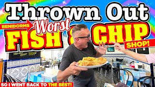 I got THROWN OUT the WORST Fish & Chip Shop in BENIDORM so went back to the BEST!