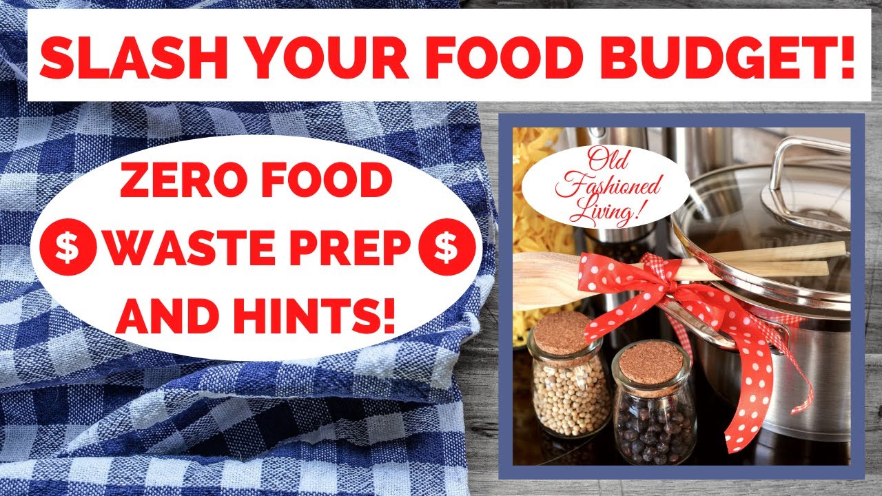 OLD FASHIONED ZERO FOOD WASTE PREP & HINTS! SIMPLE FRUGAL LIVING! 
