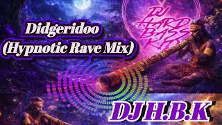 DJ HBK - Didgeridoo (Hypnotic Rave Mix)