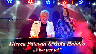 Mircea Patovan & Gina Handro -  Vivo per lei ( cover )