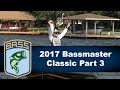 2017 Bassmaster Classic Part 3