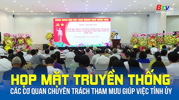 Họp mặt ngày truyền thống các cơ quan chuyên trách tham mưu giúp việc Tỉnh ủy