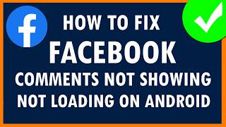 Fix Facebook Comments Not Showing/Not Loading on Android