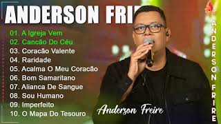 Anderson Frire | Louvores e Adoração | TOP GOSPEL 2022 | As Melhores Música Gospel 2022- As Melhores