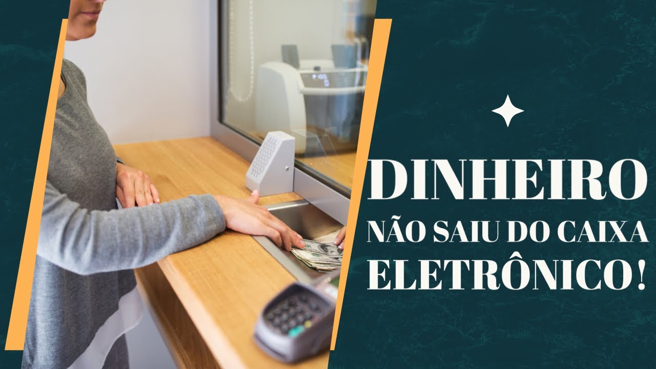 Fui sacar dinheiro no caixa eletrônico do banco e o dinheiro não saiu ...