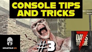 CONSOLE TIPS & TRICKS - 7 Days to Die - Xbox One and Playstation - #3 -