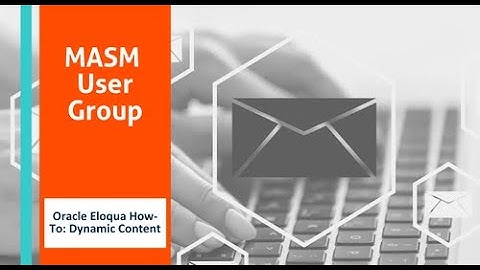 Oracle Eloqua How-To: Dynamic Content