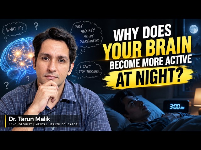 Why Does Your Brain Become More Active at Night? | Dr. Tarun Malik