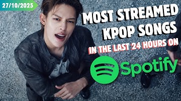 [TOP 30] MOST STREAMED KPOP SONGS ON SPOTIFY IN THE LAST 24 HOURS | 27 OCT 2025
