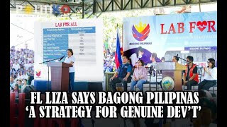 FL Liza says Bagong Pilipinas ‘a strategy for genuine dev’t’