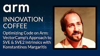 Optimizing Code on Arm: VectorCamp's Approach to SVE & SVE2 Intrinsics with Konstantinos Margaritis
