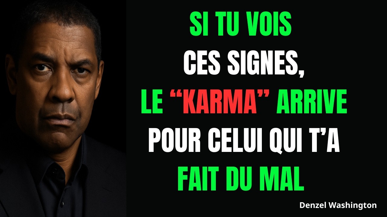 5 SIGNES QUE LE KARMA ARRIVE POUR CELUI QUI T’A FAIT DU MAL |denzel washington