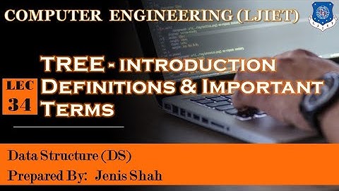 Lec-34_Tree-Introductions Definitions-Important Terms in Tree|Data Structures | Computer Engineering