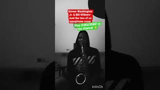 Pls watch full video on my channel#saxophone #jazz #smoothjazzcafe  #groverwashingtonjr #billwithers