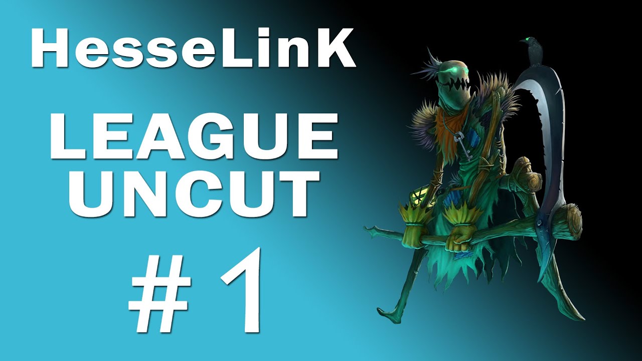 League Uncut #1 - Fiddle in jungla [HesseLinK]