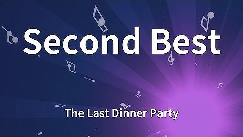 The Last Dinner Party - Second Best (Lyrics)