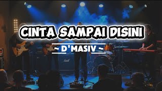 Download lagu D’Masiv – Cinta Sampai Di Sini (Lyrics) Full Song | Lagu Galau Terbaik