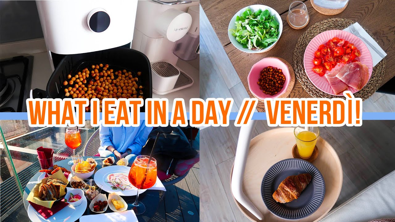 WHAT I EAT IN A DAY // il mio venerdì (con friggitrice ad aria) 🍹🍕