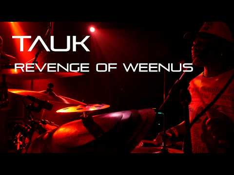 TAUK - Revenge of Weenus - The Get Down - 4/11/26