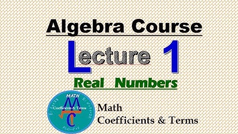 Algebra Course Lecture 1 rational and irrational Numbers