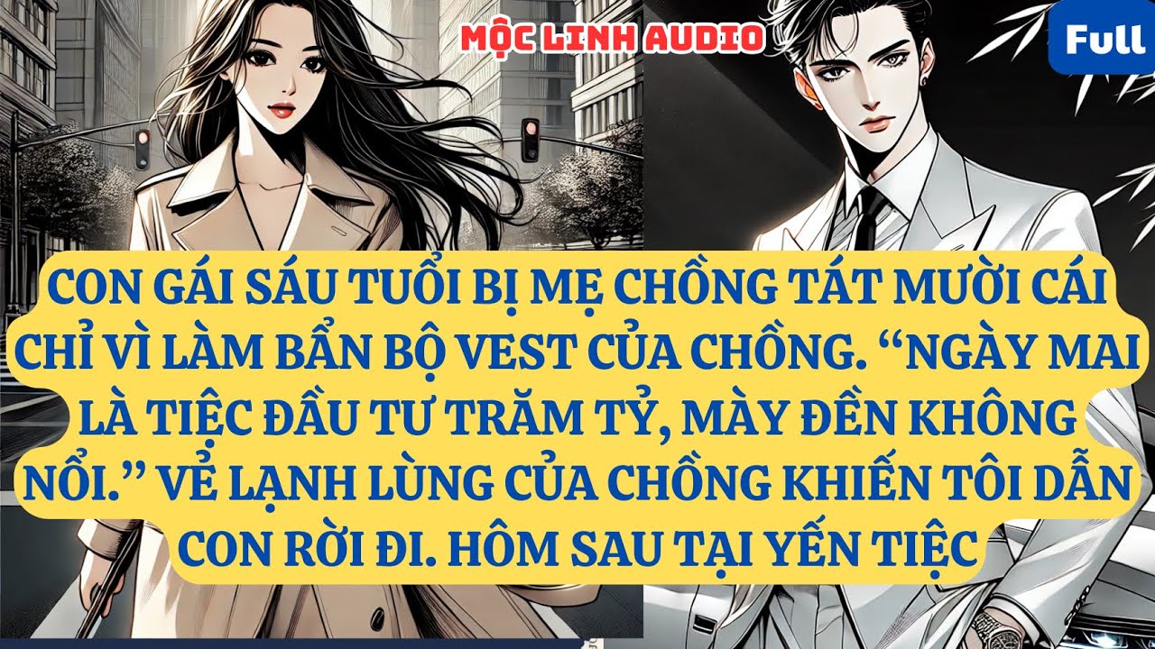 CON GÁI SÁU TUỔI BỊ MẸ CHỒNG TÁT MƯỜI CÁI CHỈ VÌ LÀM BẨN BỘ VEST CỦA CHỒNG. “NGÀY MAI LÀ TIỆC  AT906