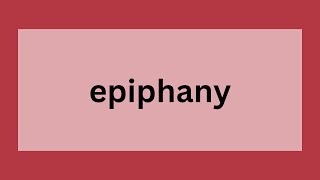 Epiphany | Definition, Origin and Traditions Epiphany | Definition, Origin and Traditions