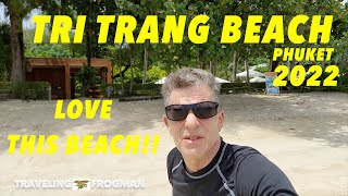 TRI TRANG BEACH PHUKET THAILAND 2022 | Love This Beach